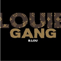 B. Lou- Louie Gang