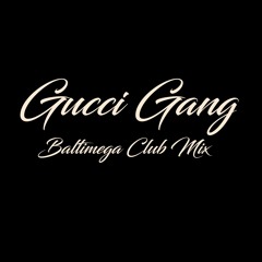 Gucci Gang (Baltimore Club Remix)