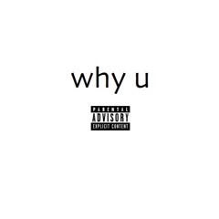 why u (Prod. MAZY)