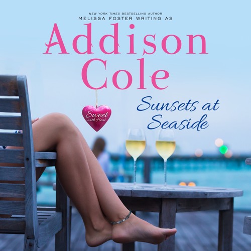 Stream Sunsets at Seaside by Addison Cole, narrated by Melissa Moran from Melissa  Foster, Author | Listen online for free on SoundCloud