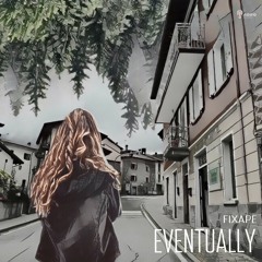 FIXAPE - Eventually
