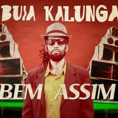 Buia Kalunga -  Bem Assim