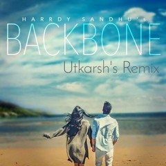 Backbone (Hardy Sandhu) - Utkarsh's Remix