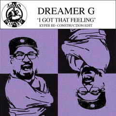 Feel It (dreamer G I Got That Feeling) Kyper Re - Edit