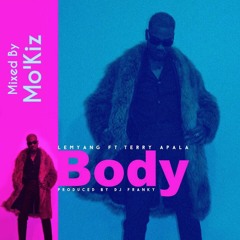 LemYang Ft. Terry Apala - Body (Mixed)