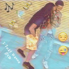 I Just Wanna (Prod. by Dj Young Fuzz & Just.ice)