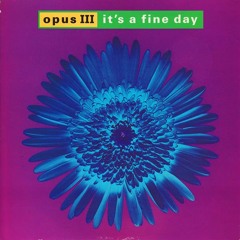 FREE DOWNLOAD: Opus III — It's A Fine Day (SLP Remix)