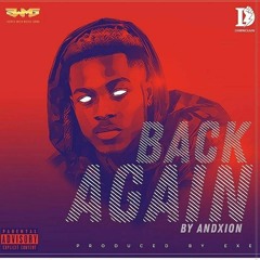 ANDXION - Back Again(prod By Exe)