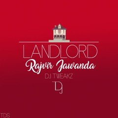 Landlord - Rajvir Jawanda | Dj Tweakz