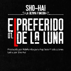 Sho Hai - El preferido de la luna