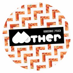 TEASER : MOTHER068 - ROBOSONIC | PEACH