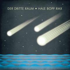 Der Dritte Raum - Hale Bopp (Der Dritte Raum Ison Adaption) 120 BPM
