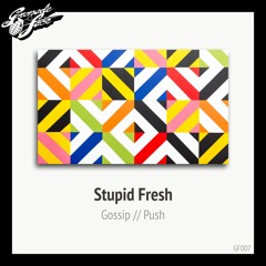 Stupid Fresh - Gossip