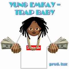 Trap Baby (Prod. KazOnDaBeat)