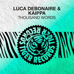 Luca Debonaire & Kaippa - Thousand Words (Original Mix)