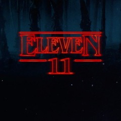 Eleven (Stranger Things Theme Remix)