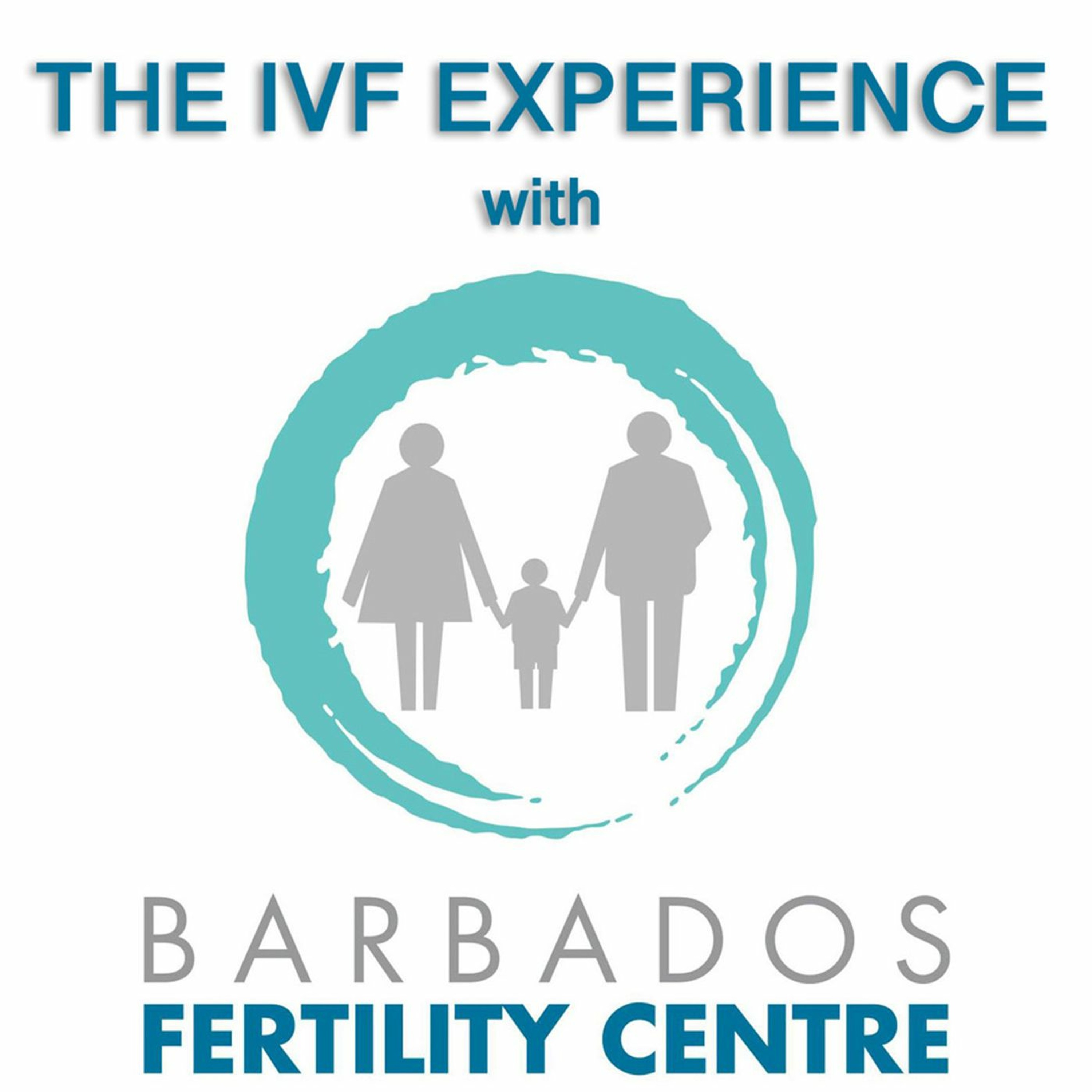 Welcome to The IVF Experience with Barbados Fertility Centre episode artwork