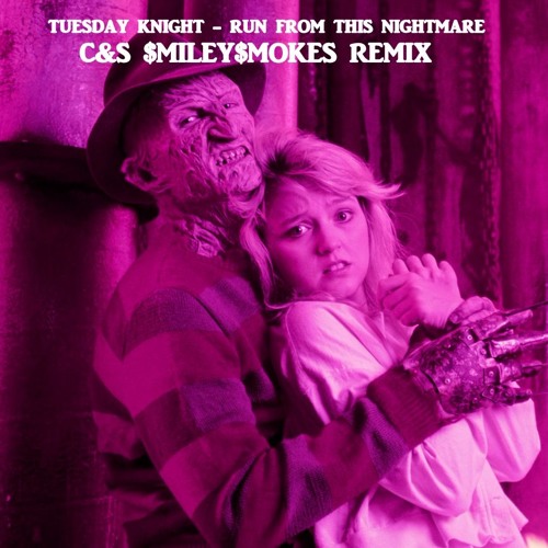 Tuesday Knight - Running from this nightmare C&S $miley$mokes remix