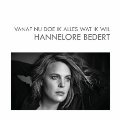 Hannelore Bedert - Vanaf Nu Doe Ik Alles Wat Ik Wil