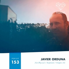 HMWL Podcast 153 - Javier Orduna