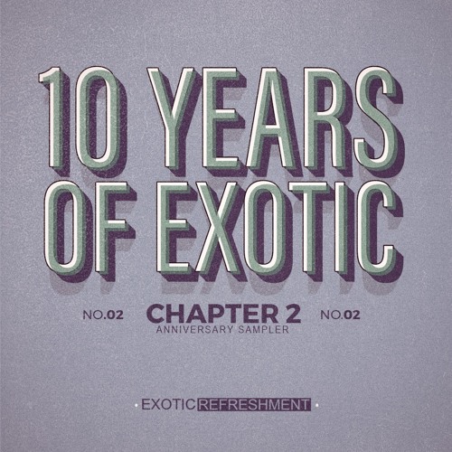10 Years of Exotic - Chapter 2 incl. Palliate, Dangur, Mintz, Hans Berg, Itay Dailes
