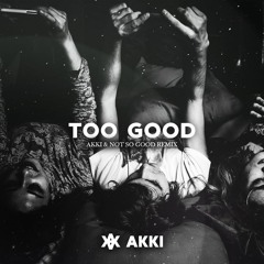 Drake - Too Good (Conor Maynard & Sarah Close Cover) (Akki & Not So Good Remix)