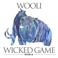 Wicked Game (Wooli Remix)
