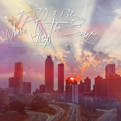Z.E.R.O. & Reliquary ft. Nhexis - Where Is The Sunset Vol. 30
