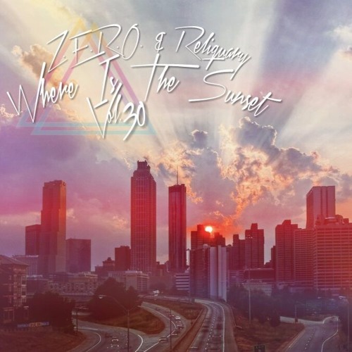 Z.E.R.O. & Reliquary ft. Nhexis - Where Is The Sunset Vol. 30