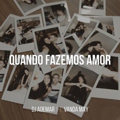 Quando Fazemos Amor (ft. Vanda May)