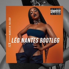 Iza - Pesadão (Léo Nantes Bootleg)FREE DOWNLOAD