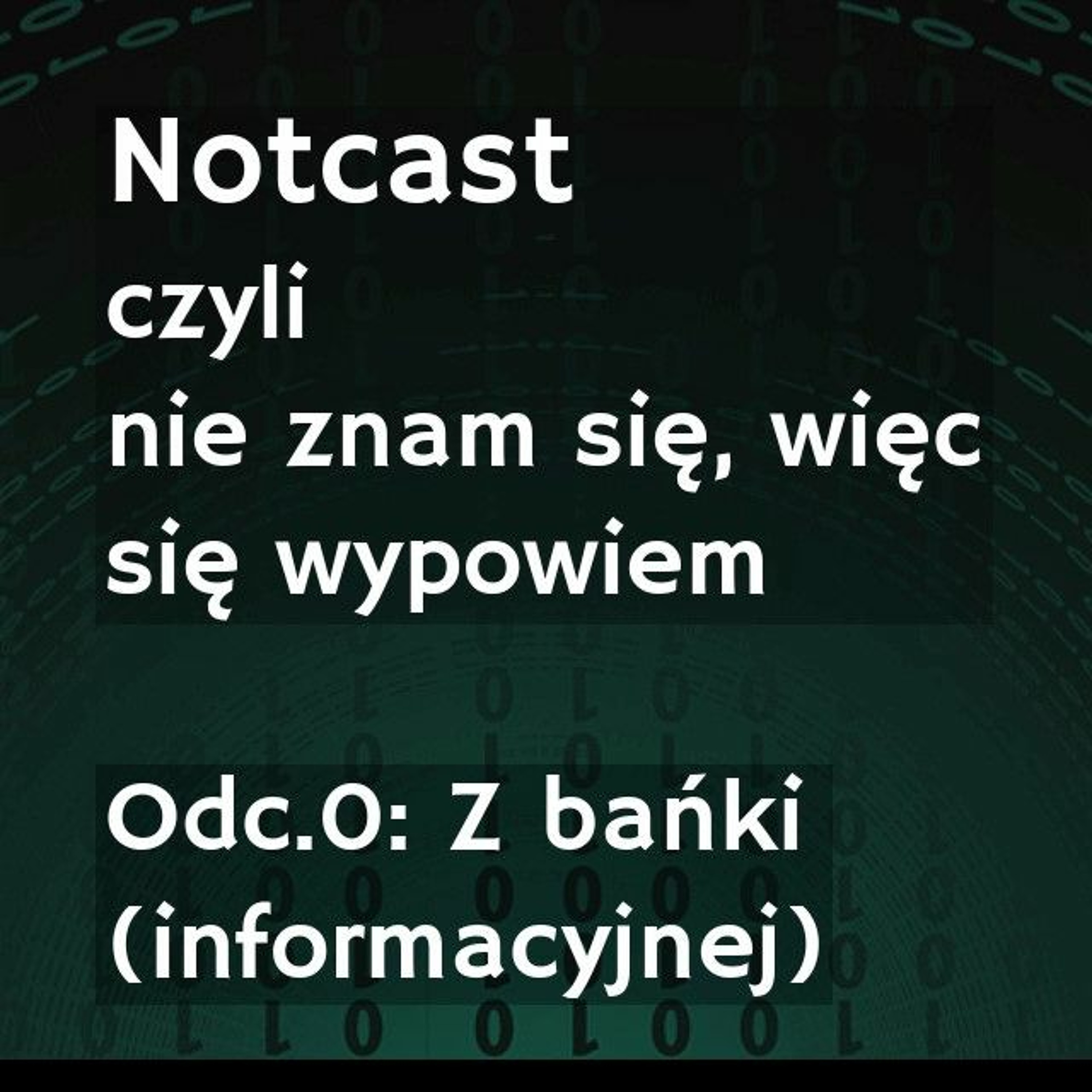 Odcinek 0: Z bańki (informacyjnej) episode artwork
