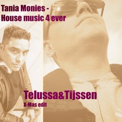 Tania Monies - House Music 4 Ever ( Telussa&Tijssen 2k17 Bootleg )