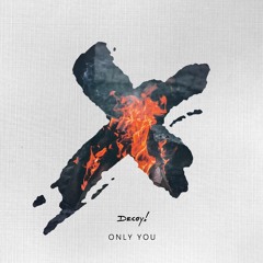 Sarah Close - Only You (Decoy! Remix)