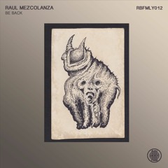 Raul Mezcolanza - Be Back (Original Mix) 160Kbps