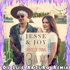 Jesse & Joy Ft Gente de Zona - 3 Am (Dj Luis ArTuRo Remix)