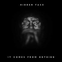 It Comes From Nothing