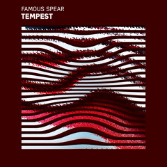 Famous Spear - Tempest