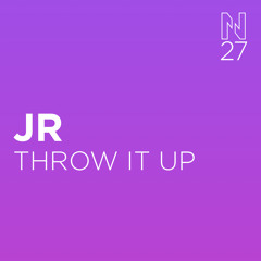 JR - THROW IT UP