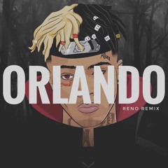 XXXTentacion - Orlando (Reno Bootleg Remix)