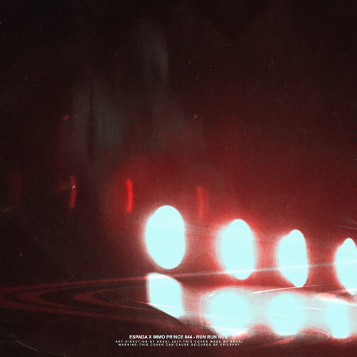 W/ IMMO PR!NCE 044 - RUN RUN RUN [PROD. CLONNEX]