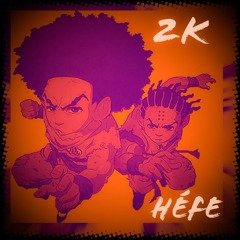 2K JEY X HÉFE ++ 2kHéfe