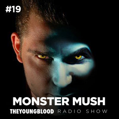 The Young Blood Radioshow #19 mix by MONSTER MUSH