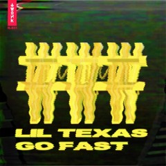 Lil Texas - Go Fast