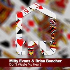 Don't Waste My Heart -  Milty Evans & Brian Boncher - Tru Musica OUT NOW