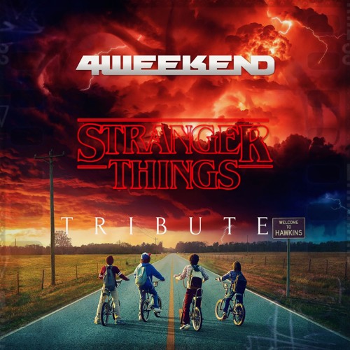 4weekend - Stranger Things - Theme Tribute] [FREE DL]
