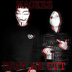 Mackzz - Draw Me Out (mixed & Mastered By Eli Blu)