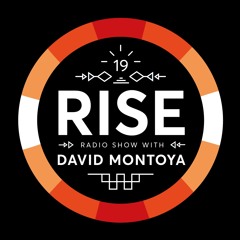 Rise Radio Show Vol. 19 | Mixed By David Montoya