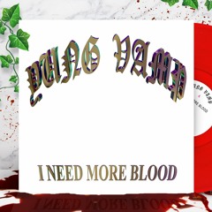 DJ YUNG VAMP - I NEED MORE BLOOD (12" Vinyl - Out now)