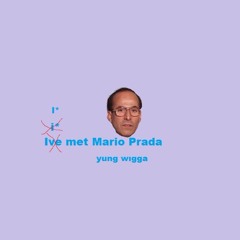 yung wigga - I met Mario Prada